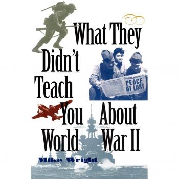 Lo que No Te Enseñaron Sobre la Segunda Guerra Mundial (Edición en Rústica)
