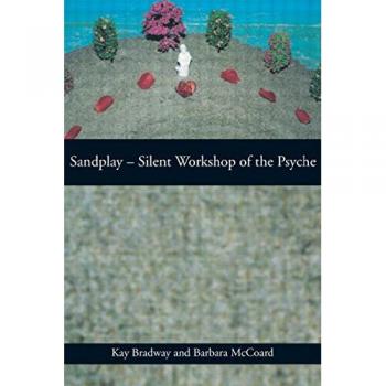 Sandplay: Silent Workshop of the Psyche