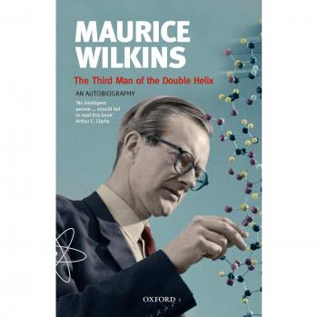 Maurice Wilkins: The Third Man of the Double Helix - Autobiography in Popular Science