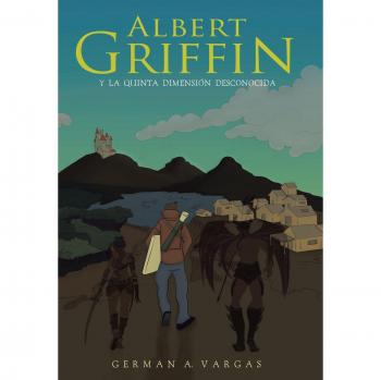 Albert Griffin: La Quinta Dimensión Desconocida - Novela de Ciencia Ficción