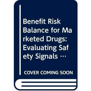 Benefit-risk Balance for Marketed Drugs: Report of Cioms Working Group 4