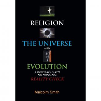 Religión, el Universo y la Evolución: Una Verificación Realista Sin Rodeos - Tapa Dura