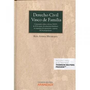 Derecho Civil Vasco de Familia: Comentario crítico a la Ley 7/2015, de 30 de junio, de relaciones familiares en supuestos de separación o ruptura de los progenitores.: 834