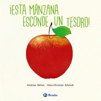 ¡Esta manzana esconde un tesoro! - SCHMIDT, HANS-CHRISTIAN