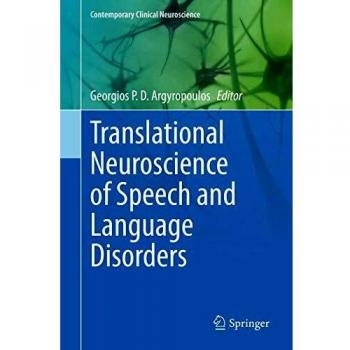 Translational Neuroscience of Speech and Language Disorders