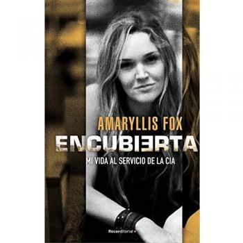 Encubierta: Mi vida al servicio de la CIA