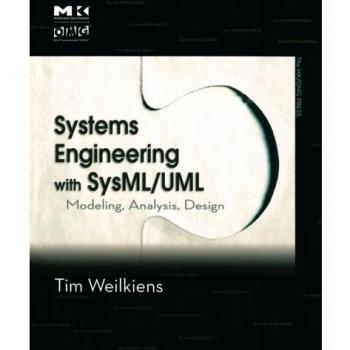 Systems Engineering with SysML/UML: Modeling, Analysis, Design (The MK/OMG Press