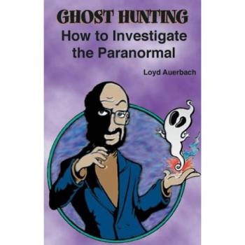 Ghost Hunting: How to Investigate the Paranormal