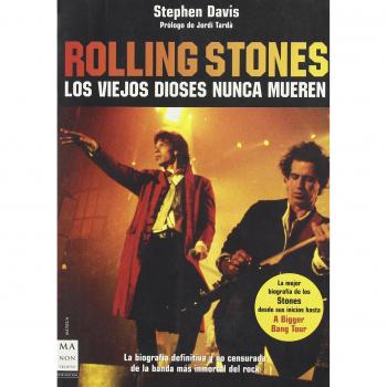 Rolling stones: La biografía no censurada más exacta y arriesgada de la banda más inmortal del rock