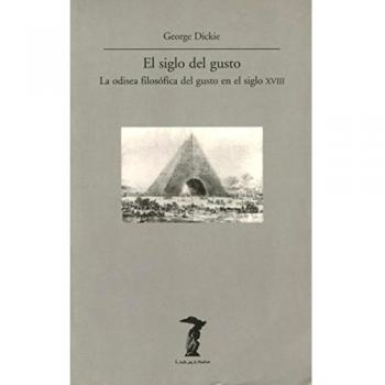 El siglo del gusto: La odisea filosófica del gusto en el siglo XVIII