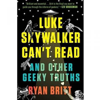 Libro 'Luke Skywalker No Puede Leer: Y Otras Verdades Geek' de Ryan Britt