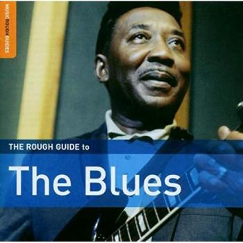 The Rough Guide To...The Blues