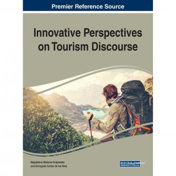 Perspectivas Innovadoras sobre el Discurso Turístico (Avances en Hospitalidad, Turismo y la Industria de Servicios)
