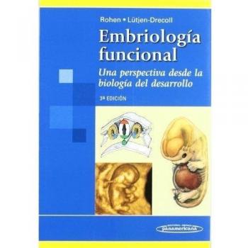 ROHEN:Embriologa Funcional 3a.Ed.: Una perspectiva desde la biología del desarrollo