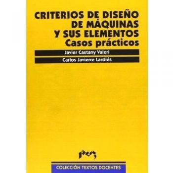 Criterios de diseño de máquinas y sus elementos: casos prácticos