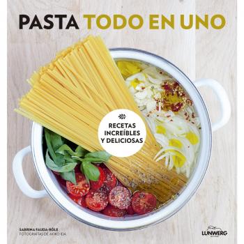 Pasta todo en uno: Recetas increíbles y deliciosas