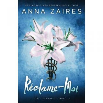 Captúrame (Réclame-Moi) de Anna Zaires