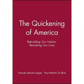 Rebuilding America: The Quickening of Our Nation and Lives by Frances Moore Lappe