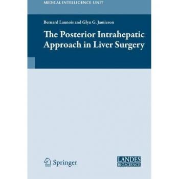 Posterior Intrahepatic Approach in Liver Surgery - Medical Intelligence Edition