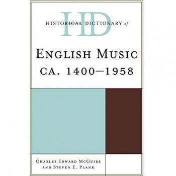 Comprehensive English Music Historical Dictionary: 1400-1958 Edition