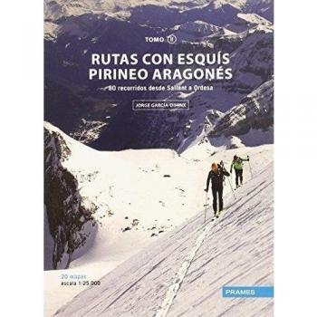 RUTAS CON ESQUÍS PIRINEO ARAGONÉS TOMO II: 80 RECORRIDOS DESDE SALLENT A ORDESA - GARCIA-DIHINX, JORGE