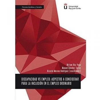 Discapacidad vs empleo. Aspectos a considerar para la inclusión en el empleo ordinario