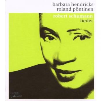 Schumann: Lieder / Hendricks - BARBARA HENDRICKS ROLAND PÖNTINEN