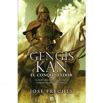 Gengis Kan: El conquistador - Frèches, José