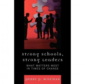 Strong Schools, Strong Leaders: Essential Insights for Navigating Change