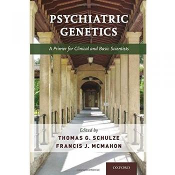 Psychiatric Genetics: A Primer for Clinical and Basic Scientists