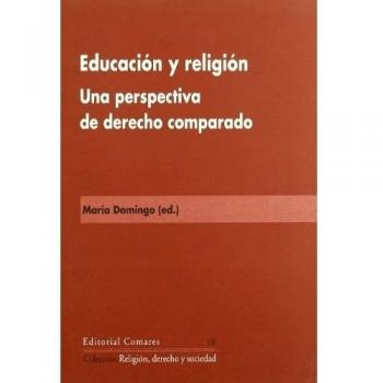 EDUCACION Y RELIGION : UNA PERSPECTIVA DE DERECHO COMPARADO