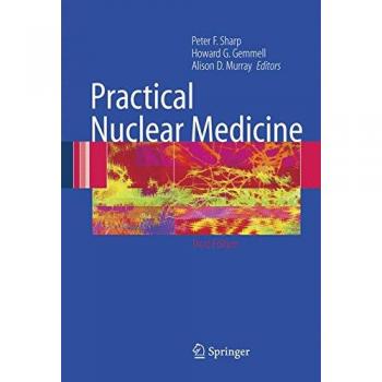 Practical Nuclear Medicine: Comprehensive Guide to Diagnostic Imaging and Therapeutic Applications