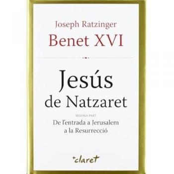 Jesús de Natzaret. Segona part: De l'entrada a Jerusalem a la Resurrecció