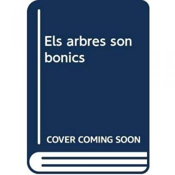 ELS ARBRES SÓN BONICS - Janice May/marc Simont