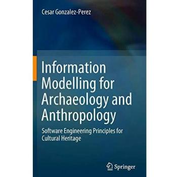 Information Modelling for Archaeology and Anthropology: Software Engineering Principles for Cultural Heritage