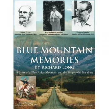 Blue Mountain Memories: A Story of the Blue Ridge Mountains and Its Inhabitants - Paperback Edition