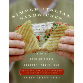 Simple Italian Sandwiches: Recipes From America's Favorite Panini Bar