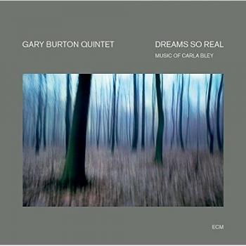 Dreams So Real - Music of Carla Bley - Gary Burton
