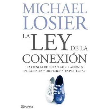 La Ley de la conexión: La ciencia de entablar relaciones personales y profesionales perfectas