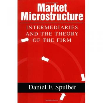 Market Microstructure: Intermediaries and Firm Theory - Cambridge University Press Edition