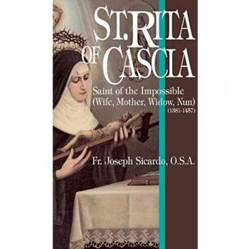 St. Rita of Cascia: Saint of the Impossible