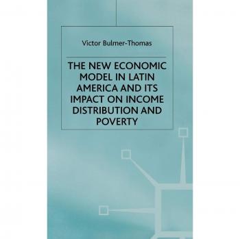 The New Economic Model in Latin America and Its Impact on Income Distribution and Poverty