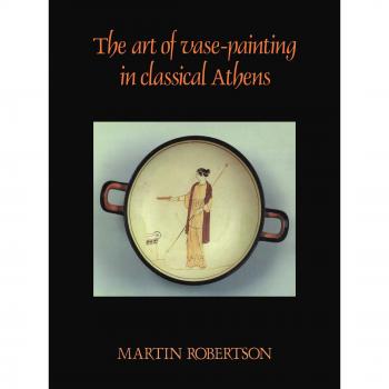 Classical Athenian Vase Painting: An Artistic Exploration by Martin Robertson