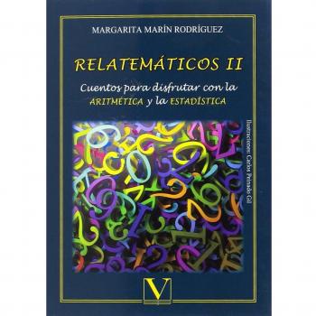 Relatemáticos II: Cuentos para disfrutar con la aritmética y la estadística