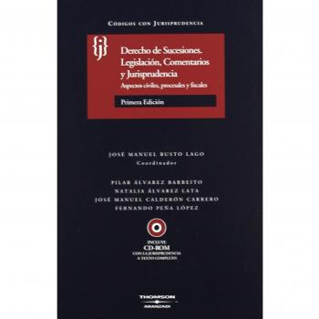 Derecho de Sucesiones. legislación, comentarios y Jurisprudencia - Aspectos civiles, procesales y fiscales.: Incluye CD