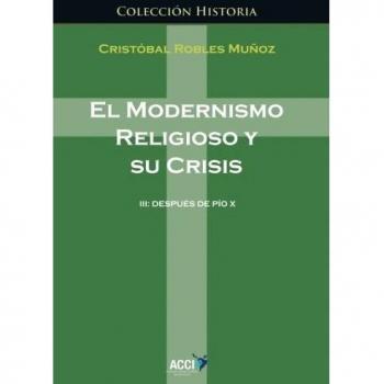 El modernismo religioso y sus crisis III