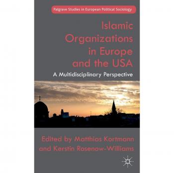 Islamic Organizations in Europe and the USA: A Multidisciplinary Perspective