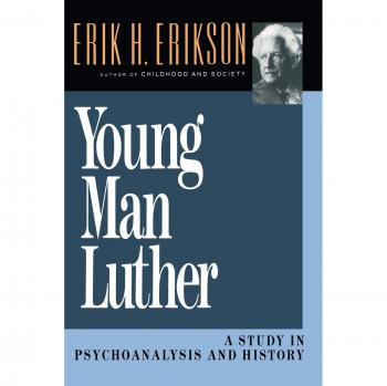 Young Man Luther: A Study in Psychoanalysis and History