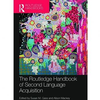 Routledge Handbook of Second Language Acquisition: Comprehensive Guide for Applied Linguistics