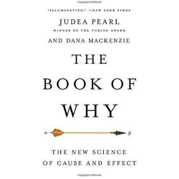 The Book of Why: The New Science of Cause and Effect